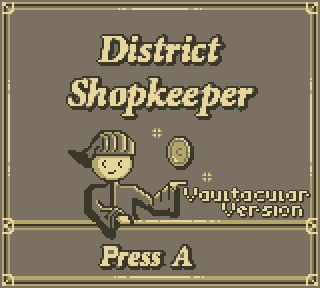 Games like District Shopkeeper Week 2 Vaultacular Jam Edition