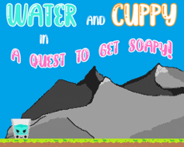 Water and Cuppy  in: A Quest to Get Soapy! Image