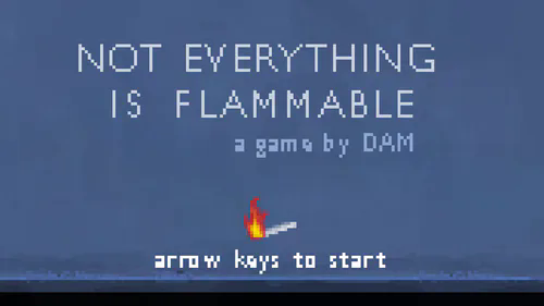 Games like Not Everything is Flammable