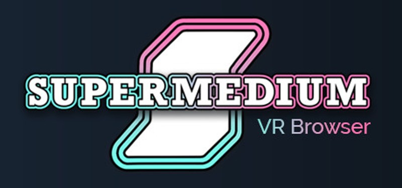 Supermedium - Virtual Reality Browser Image