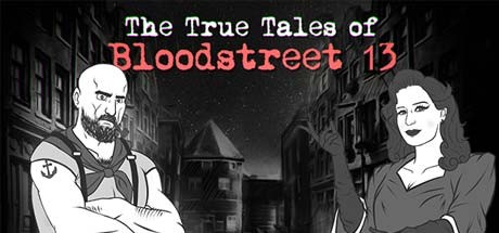 Games like The True Tales of Bloodstreet 13
