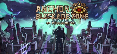 Games like Anchors Blockade Zone:Prologue