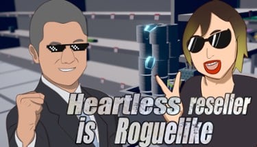 Heartless Reseller is Roguelike Image