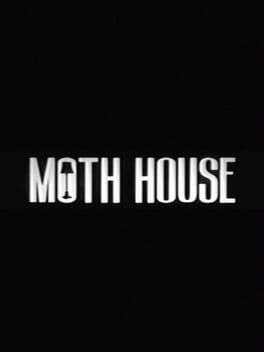 Games like MOTH HOUSE