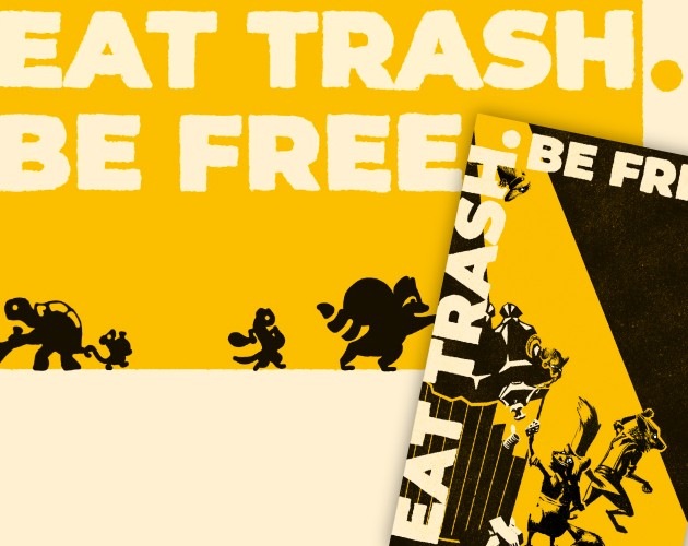 Games like Eat Trash. Be Free.