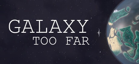 Games like Galaxy Too Far