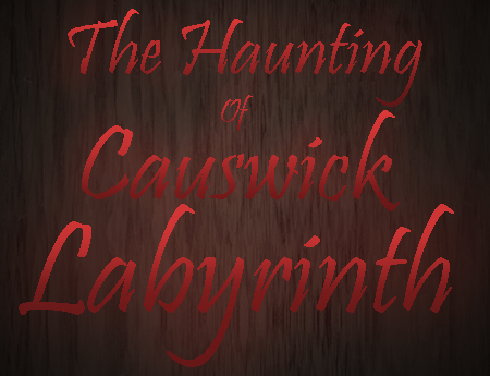 Games like The Haunting of Causwick Labyrinth