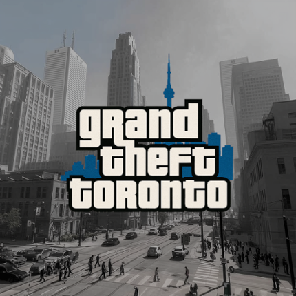 Grand Theft Toronto Image