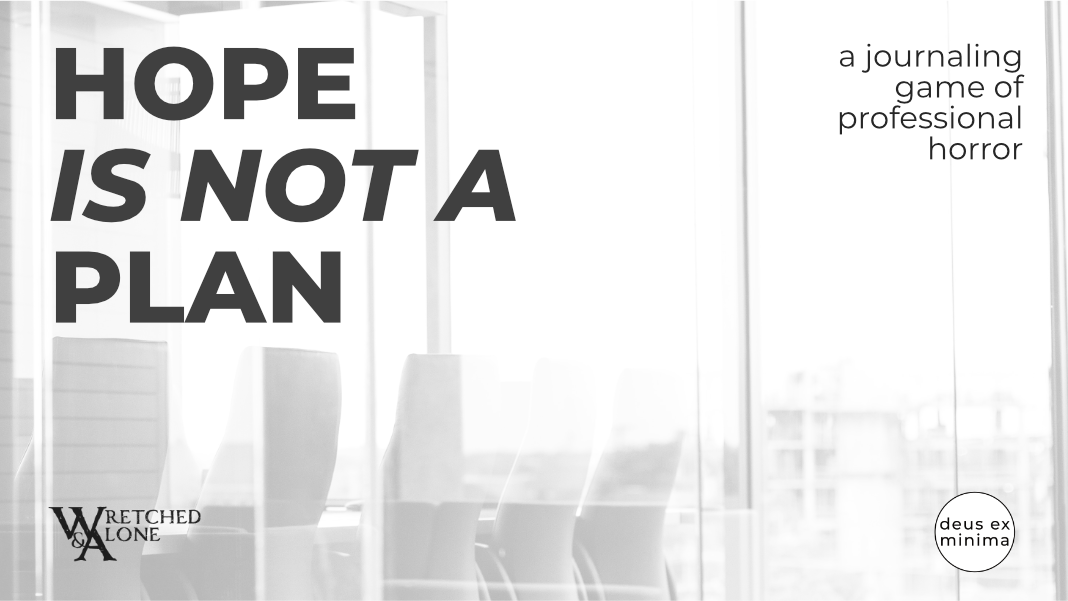 Games like Hope Is Not a Plan