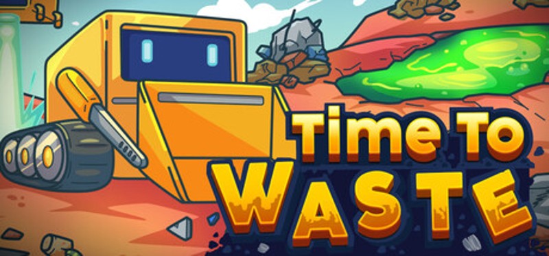 Time To Waste Image