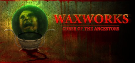 Games like Waxworks: Curse of the Ancestors