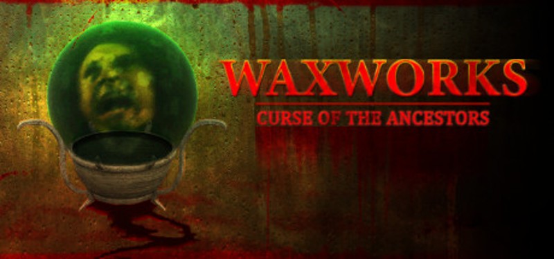 Waxworks: Curse of the Ancestors Image