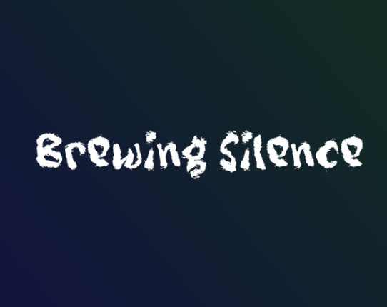 Brewing Silence Image