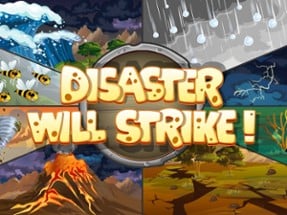 Disaster Will Strike Image