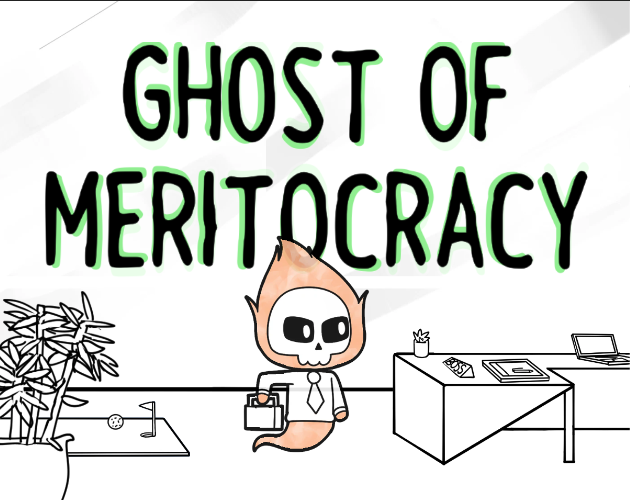Games like Ghost of Meritocracy