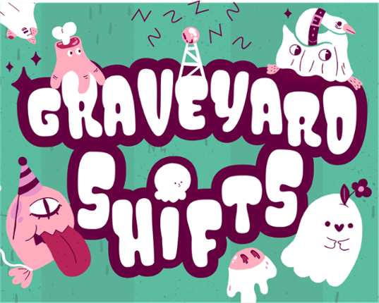 Graveyard Shifts Image