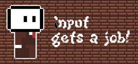 Games like Input gets a job!