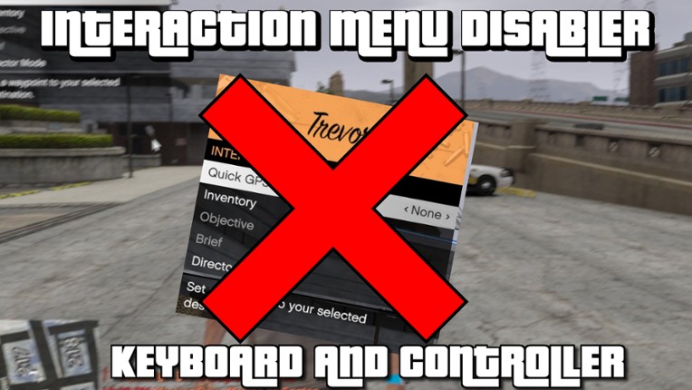 Interaction Menu Disabler for GTA V (PC Only) Image