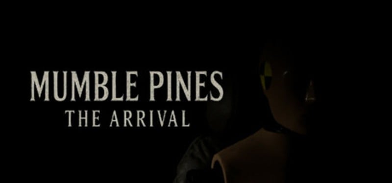 Mumble Pines: The Arrival Image