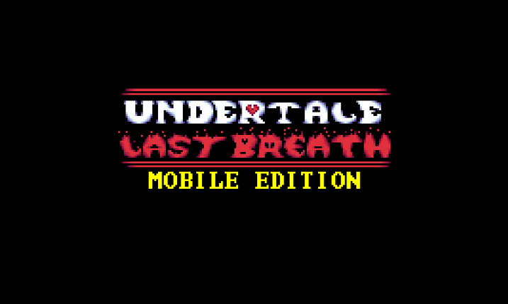 Undertale Last Breath - Mobile Edition screenshot