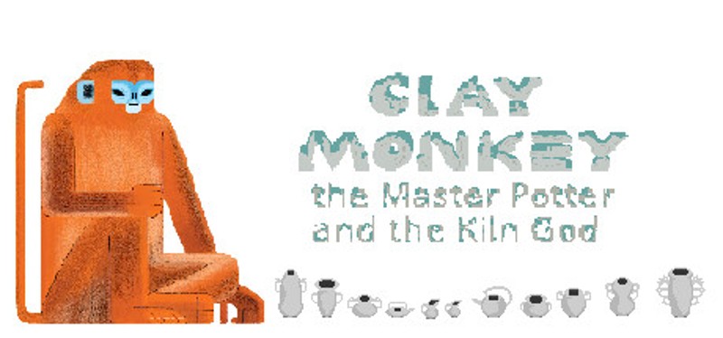 Clay Monkey: The Master Potter and The Kiln God Image