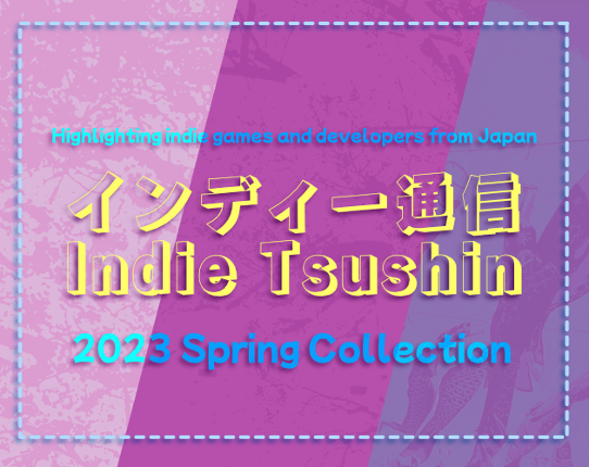 Indie Tsushin: 2023 Spring Collection Game Cover