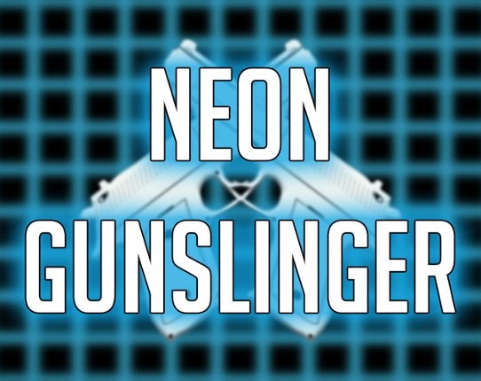 NEON GUNSLINGER Game Cover