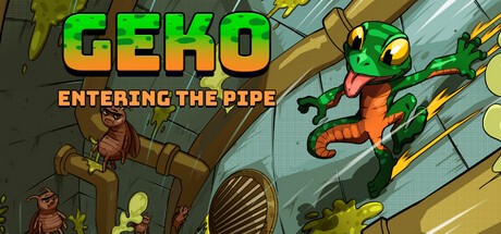 Games like Geko: Entering The Pipe