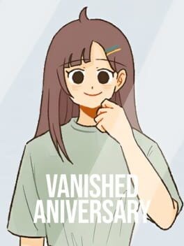 Games like Vanished Anniversary