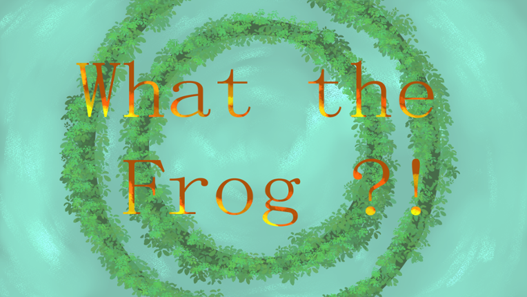 What the Frog ?! Image