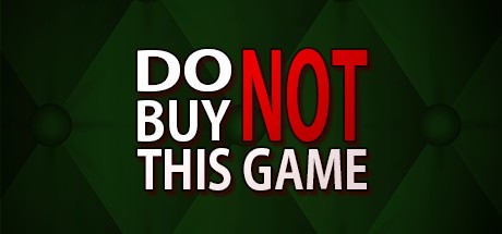 Games like Do Not Buy This Game