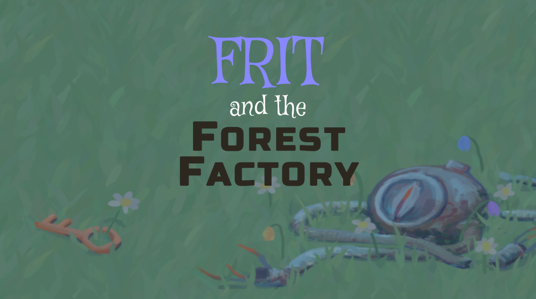 Games like Frit and the Forest Factory