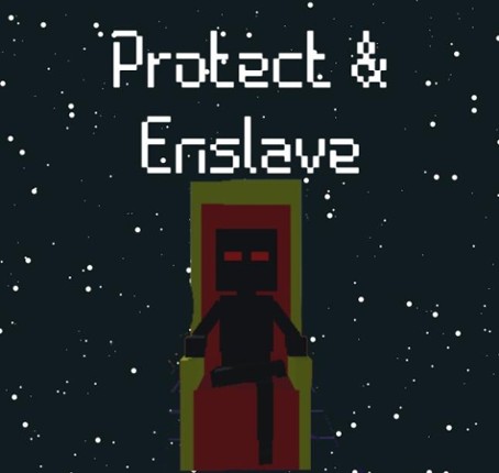 Protect & Enslave Image