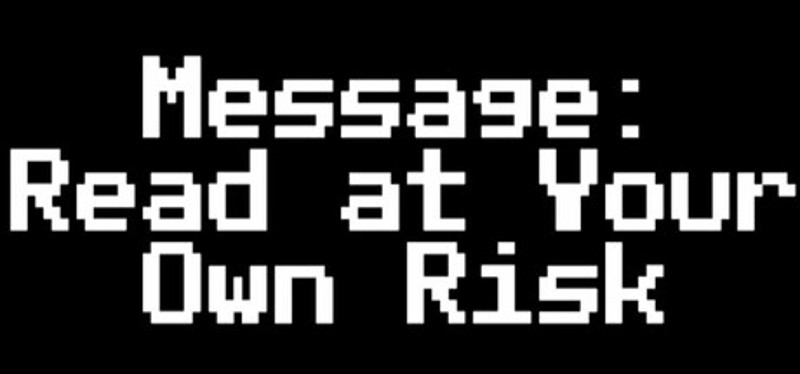 Message: Read at Your Own Risk Image