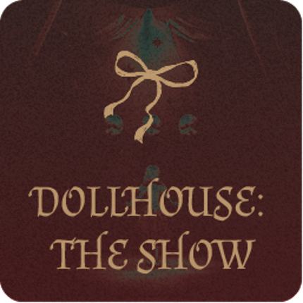 DOLLHOUSE: THE SHOW Image