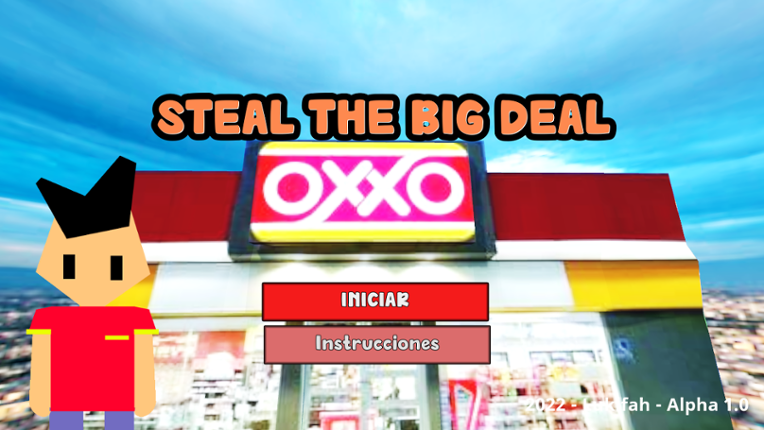 Steal the big deal: Un videojuego sobre robar al Oxxo para sobrevivir Game Cover