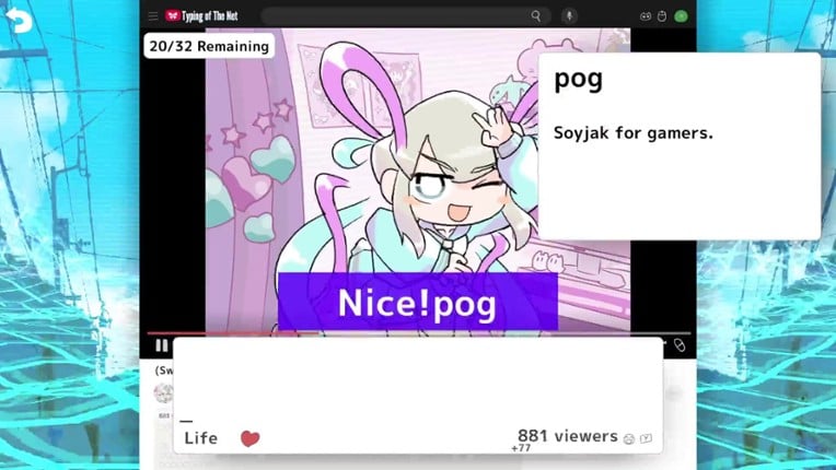 Needy Streamer Overload: Typing of The Net screenshot