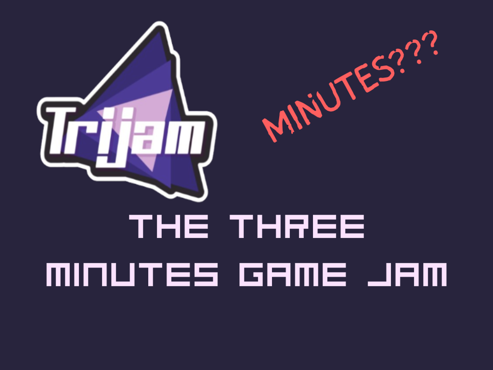 Games like Trijam: The Three MINUTE Game Jam