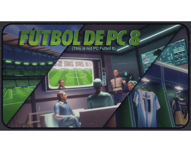 Games like Futbol de PC 8 (This is not PC Futbol 8)