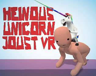 Games like Heinous Unicorn Joust VR