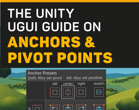 Anchors and Pivots - The Unity UGUI Guide Image