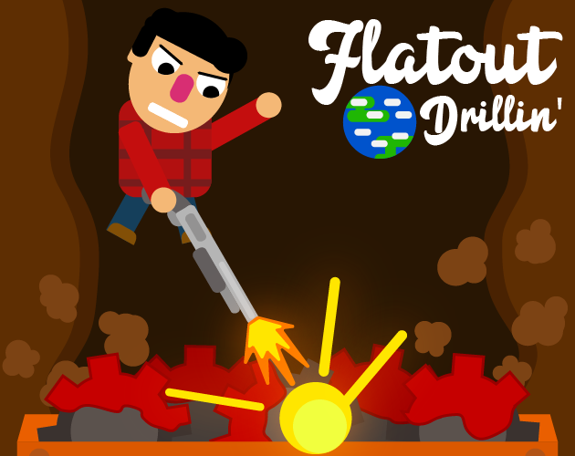 Games like Flatout Drillin'