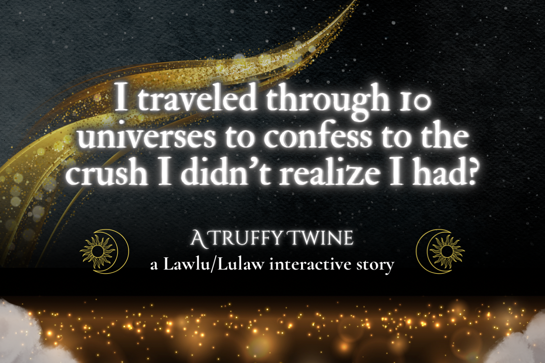 Games like I traveled through 10 universes to confess to the crush I didn’t realize I had?: a Truffy Twine
