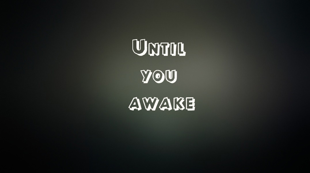 Games like Until you awake