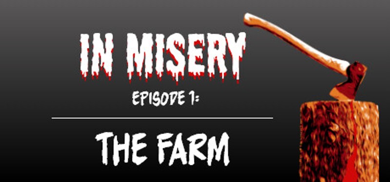 In Misery - Episode 1: The Farm Image