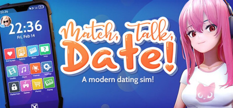 Match, Talk, Date! - A modern dating sim! Image