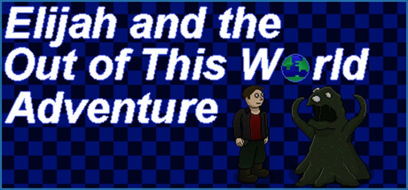 Elijah and the Out of this World Adventure Image