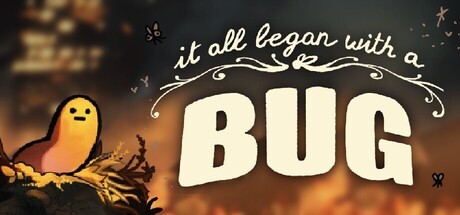 Games like It All Began With a Bug