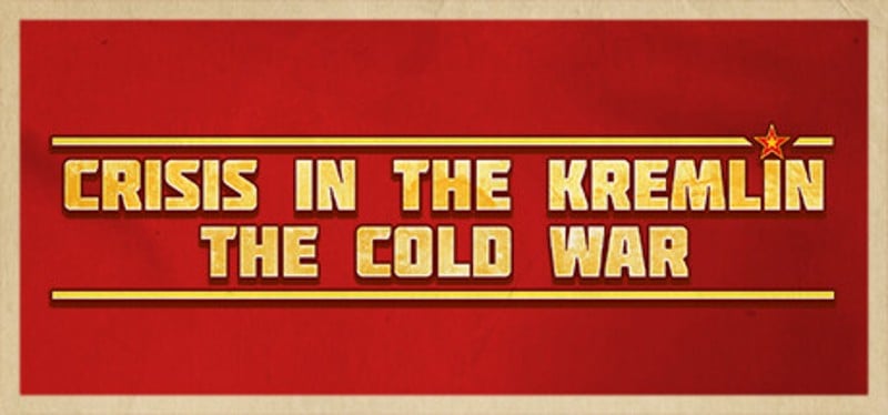 Crisis in the Kremlin: The Cold War Image