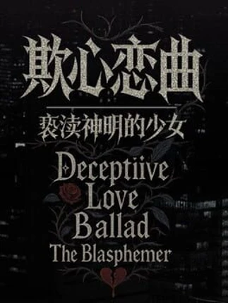 Deceptiive Love Ballad The Blasphemer Image